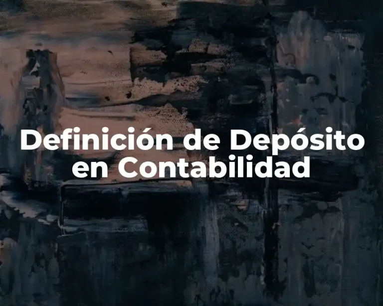 Definición de Depósito en Contabilidad
