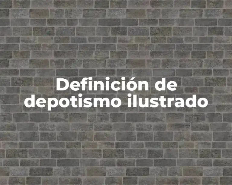 Definición de depotismo ilustrado
