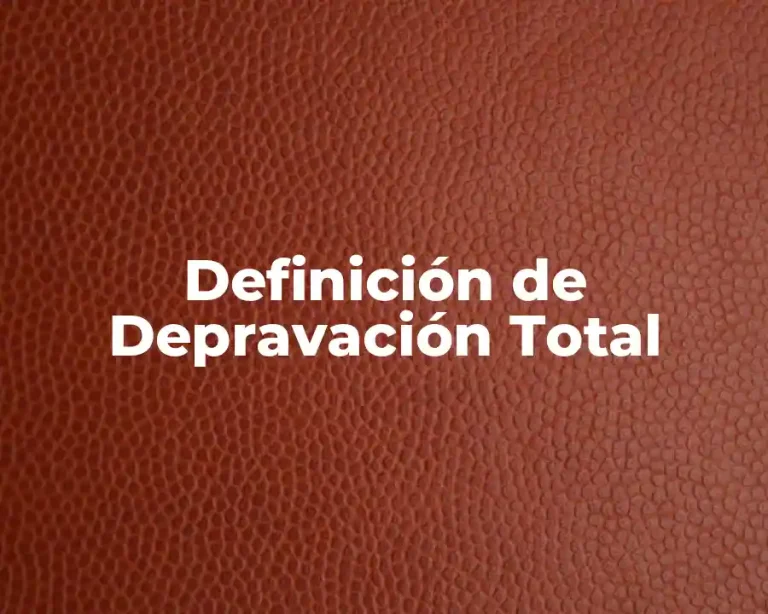 Definición de Depravación Total