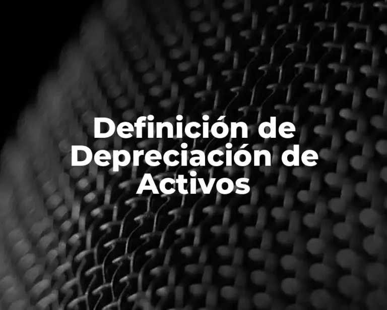 Definición de Depreciación de Activos