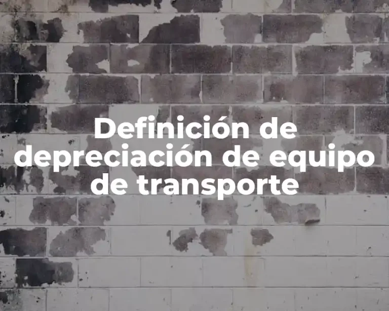 Definición de depreciación de equipo de transporte