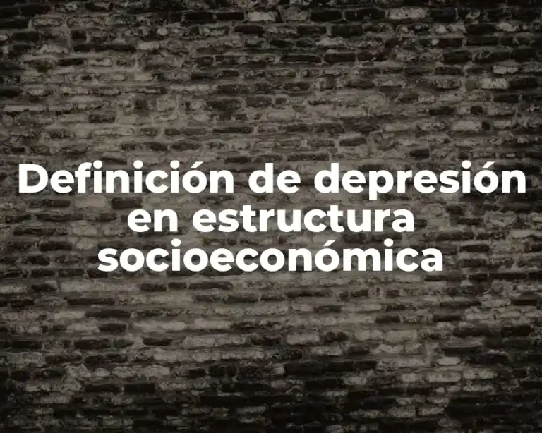 Definición de depresión en estructura socioeconómica