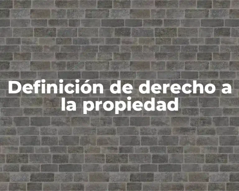 Definición de derecho a la propiedad