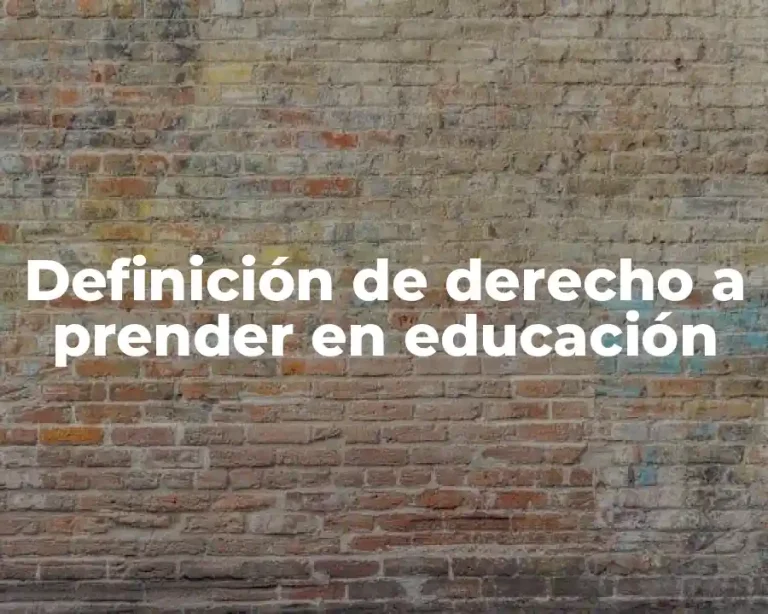 Definición de derecho a prender en educación