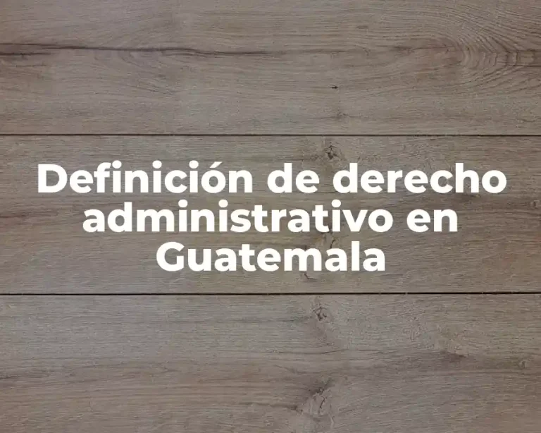 Definición de derecho administrativo en Guatemala