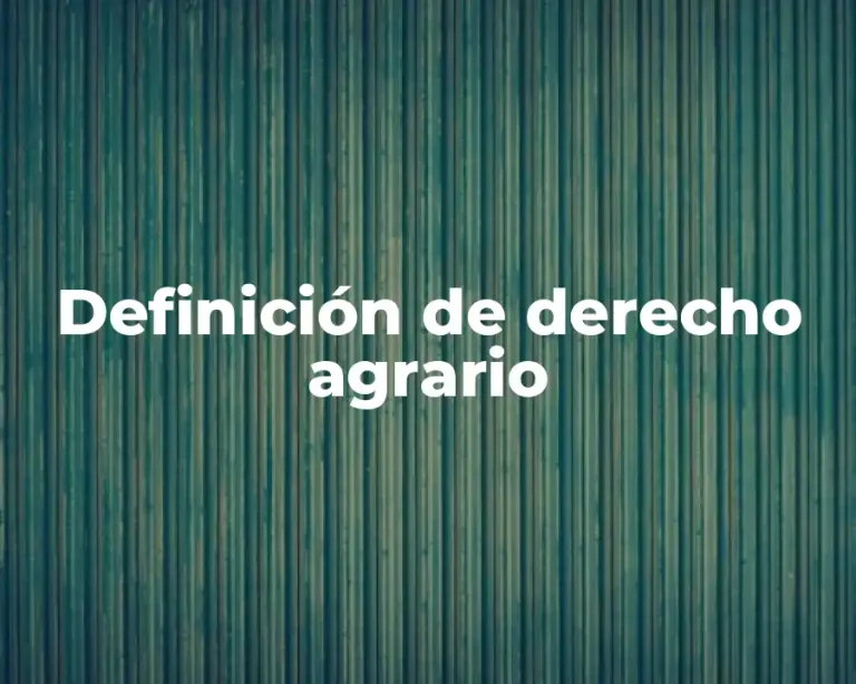 Definición de derecho agrario