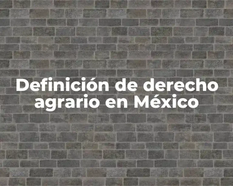 Definición de derecho agrario en México