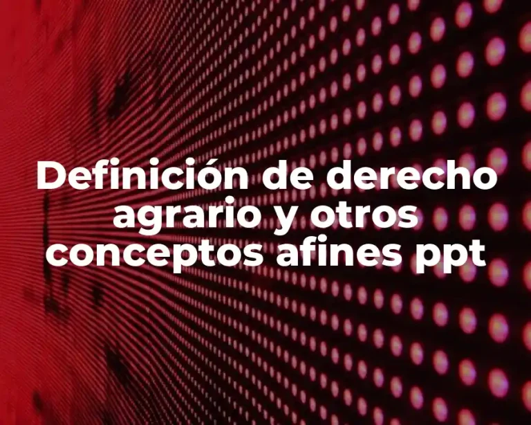 Definición de derecho agrario y otros conceptos afines ppt