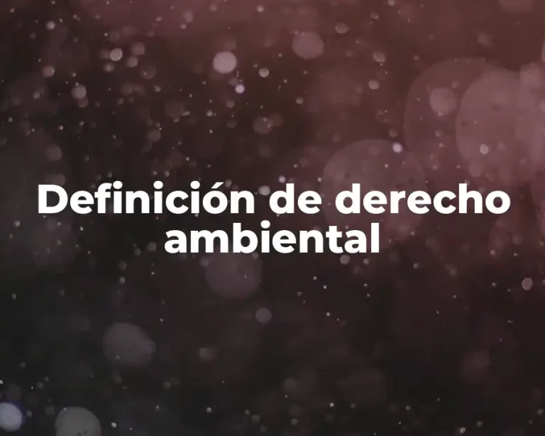 Definición de derecho ambiental