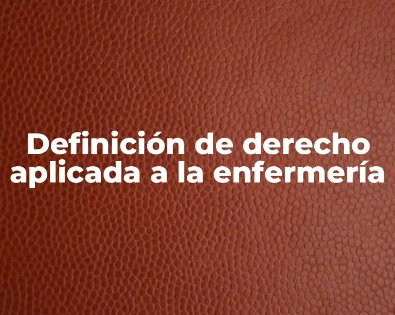 Definición de derecho aplicada a la enfermería