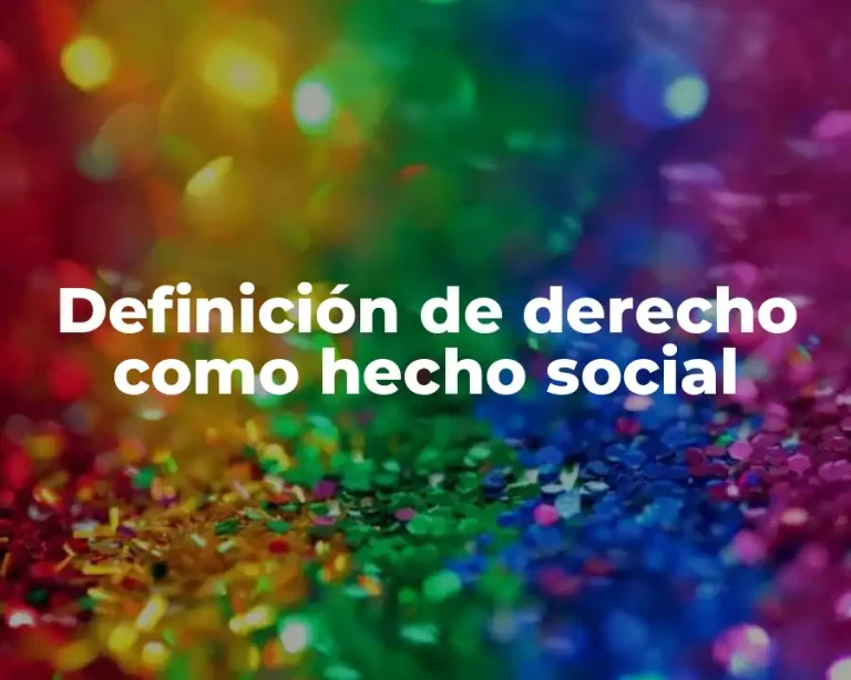 Definición de derecho como hecho social