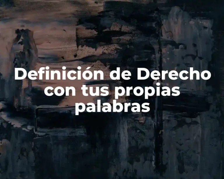 Definición de Derecho con tus propias palabras