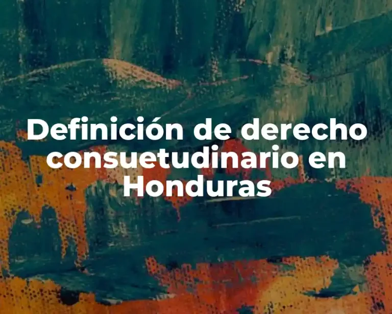 Definición de derecho consuetudinario en Honduras
