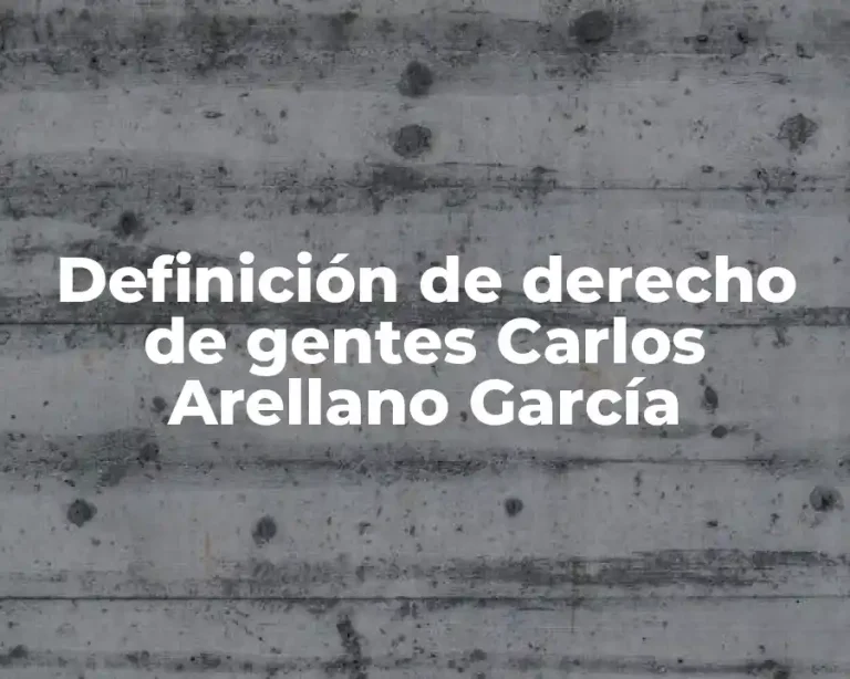 Definición de derecho de gentes Carlos Arellano García