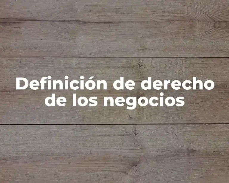 Definición de derecho de los negocios