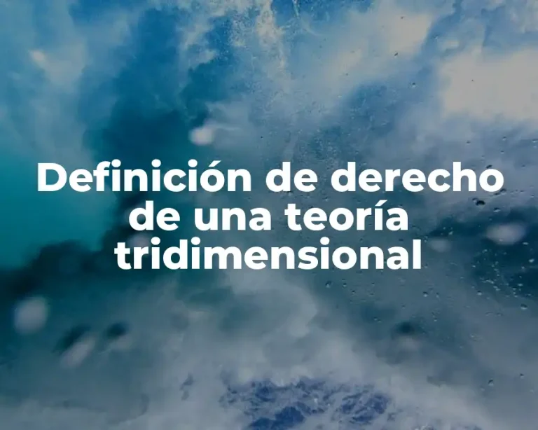 Definición de derecho de una teoría tridimensional