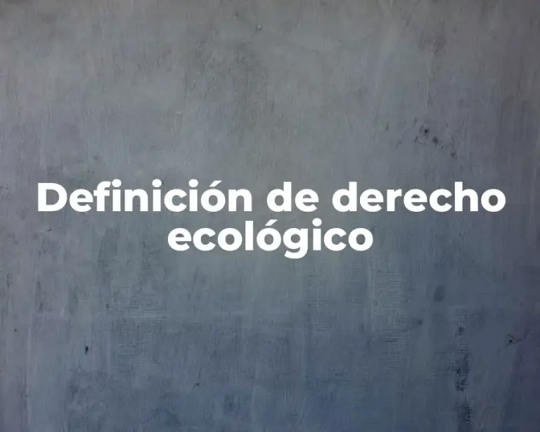 Definición de derecho ecológico