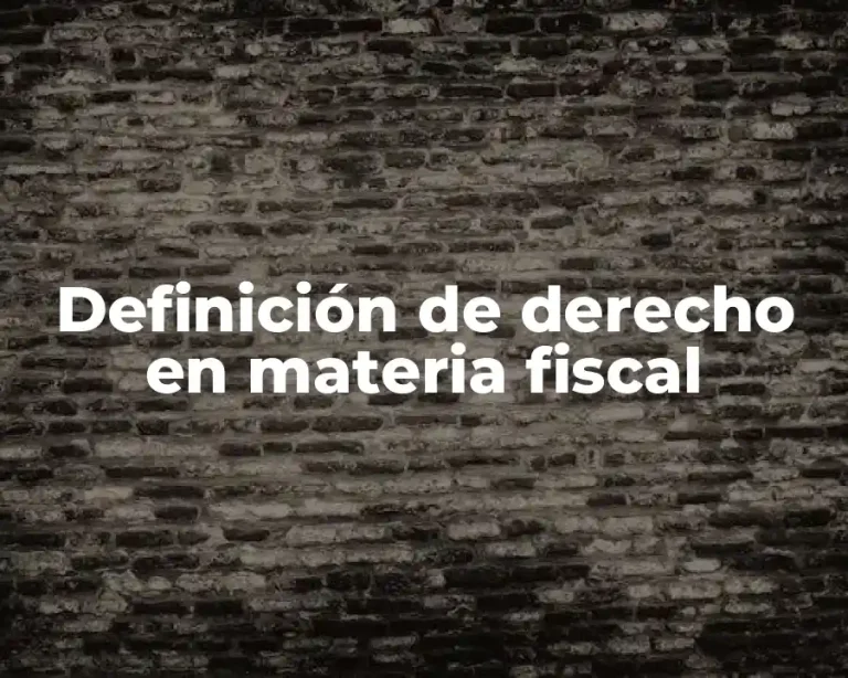 Definición de derecho en materia fiscal