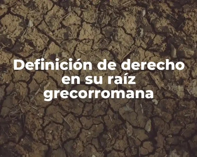 Definición de derecho en su raíz grecorromana