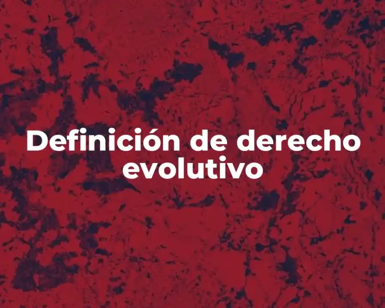 Definición de derecho evolutivo