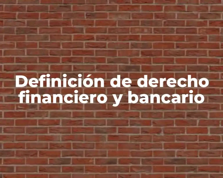 Definición de derecho financiero y bancario