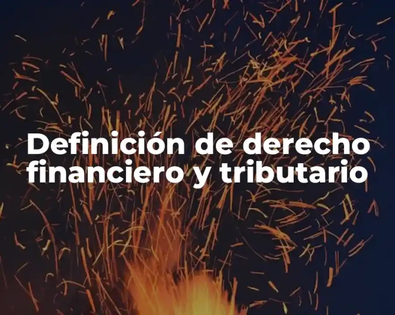 Definición de derecho financiero y tributario