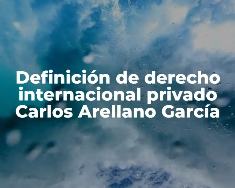 Definición de derecho internacional privado Carlos Arellano García