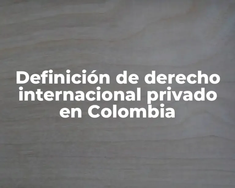 Definición de derecho internacional privado en Colombia