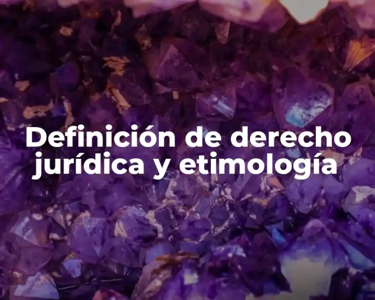 Definición de derecho jurídica y etimología