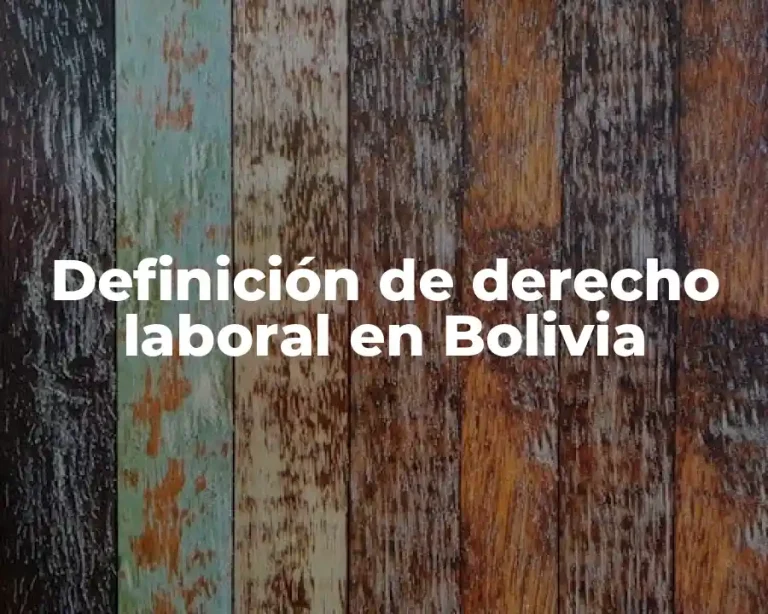Definición de derecho laboral en Bolivia