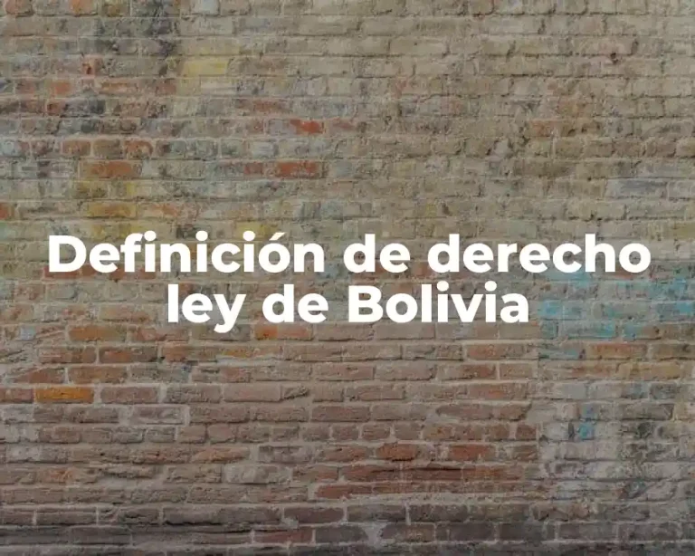 Definición de derecho ley de Bolivia