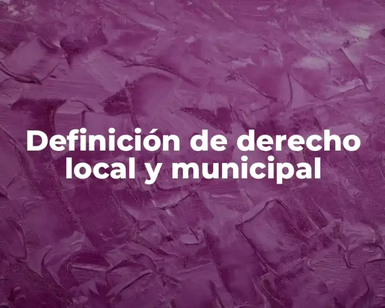 Definición de derecho local y municipal