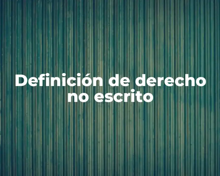 Definición de derecho no escrito