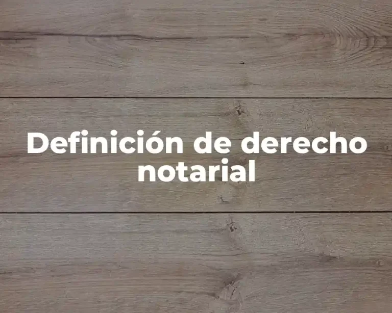 Definición de derecho notarial