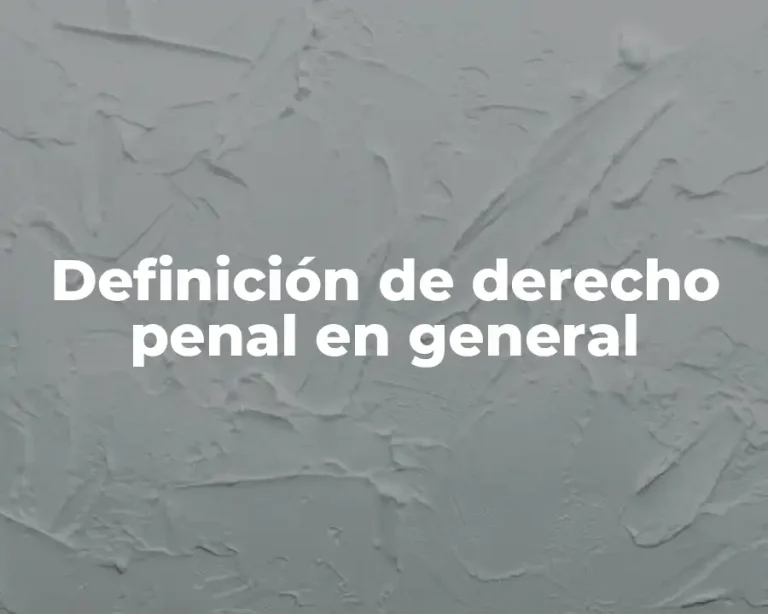 Definición de derecho penal en general