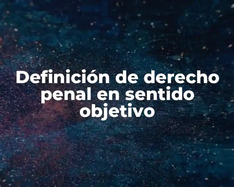 Definición de derecho penal en sentido objetivo