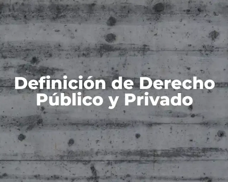 Definición de Derecho Público y Privado