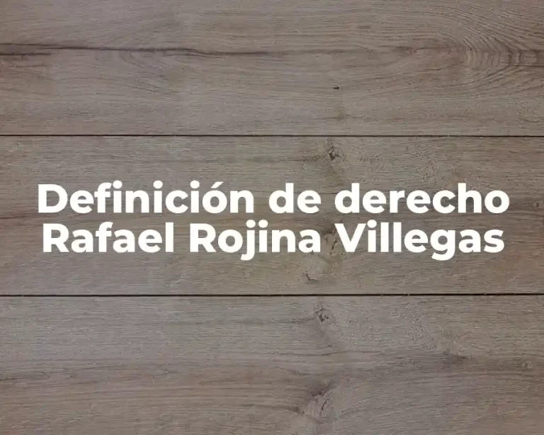 Definición de derecho Rafael Rojina Villegas
