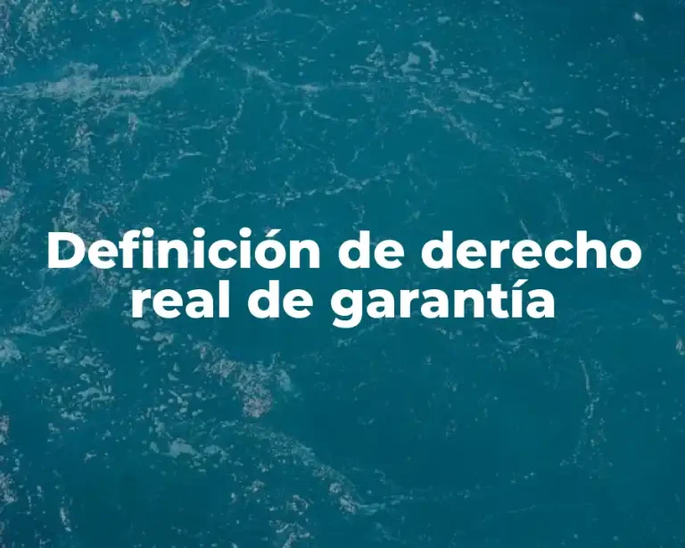 Definición de derecho real de garantía