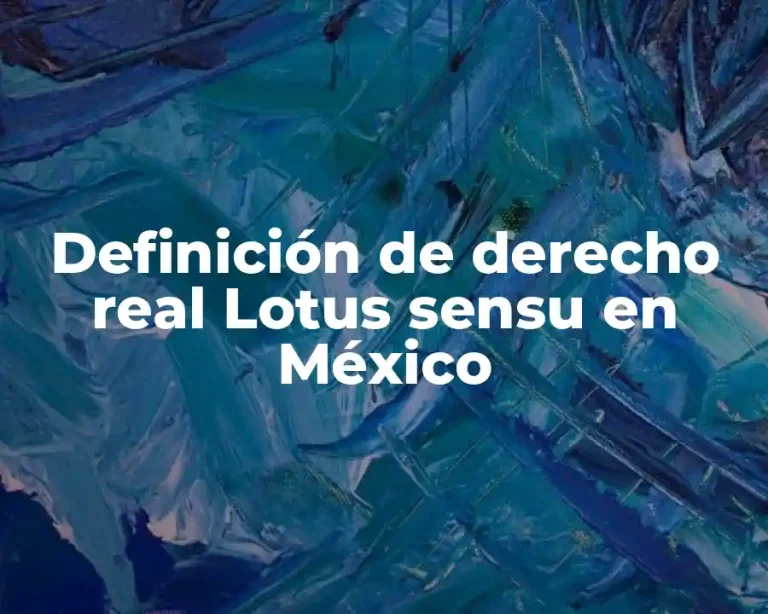 Definición de derecho real Lotus sensu en México