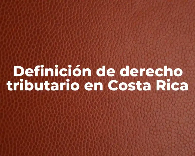Definición de derecho tributario en Costa Rica