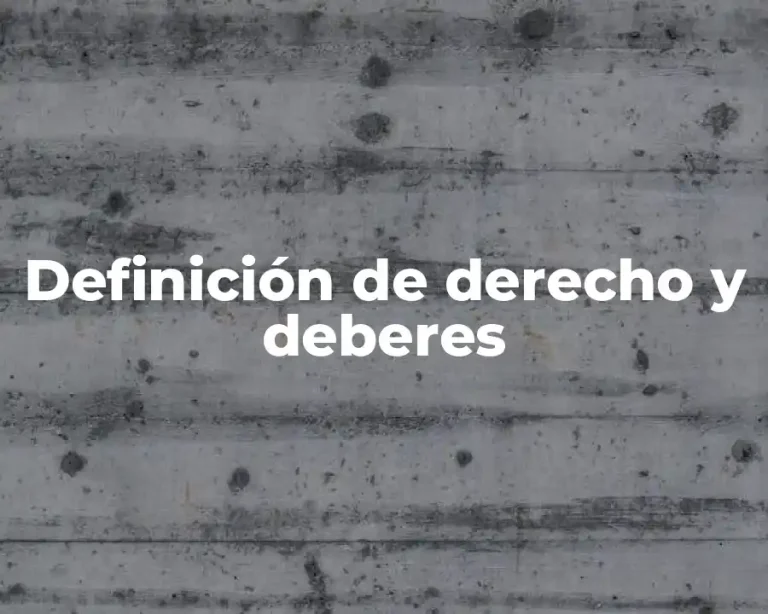 Definición de derecho y deberes
