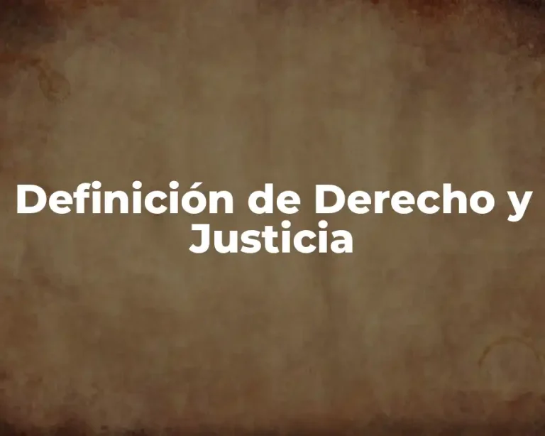 Definición de Derecho y Justicia
