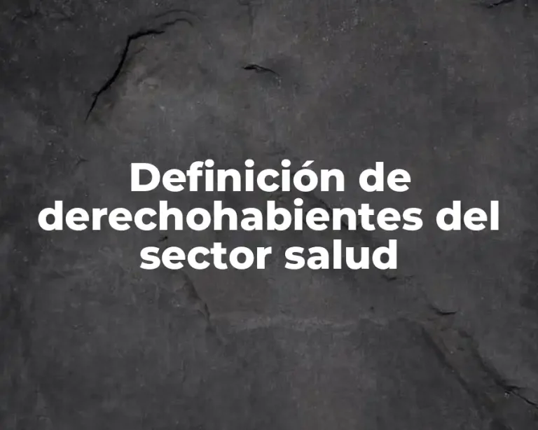 Definición de derechohabientes del sector salud