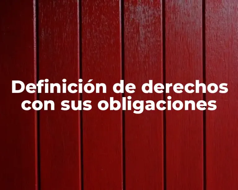 Definición de derechos con sus obligaciones