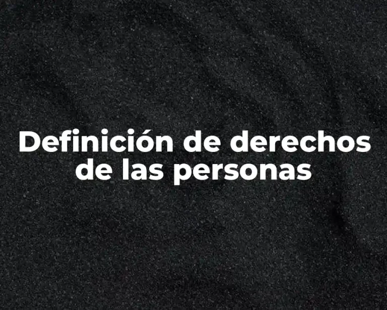 Definición de derechos de las personas