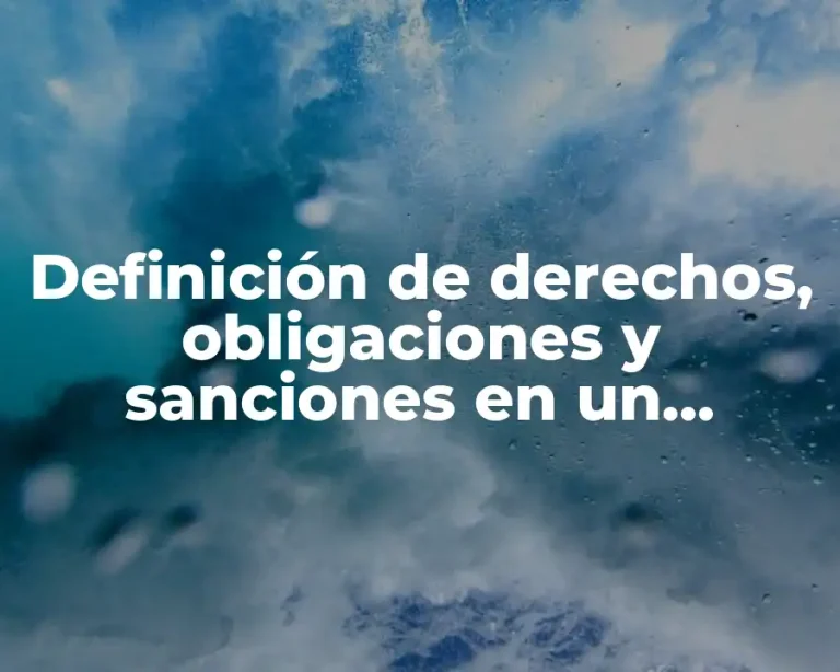 Definición de derechos, obligaciones y sanciones en un reglamento escolar