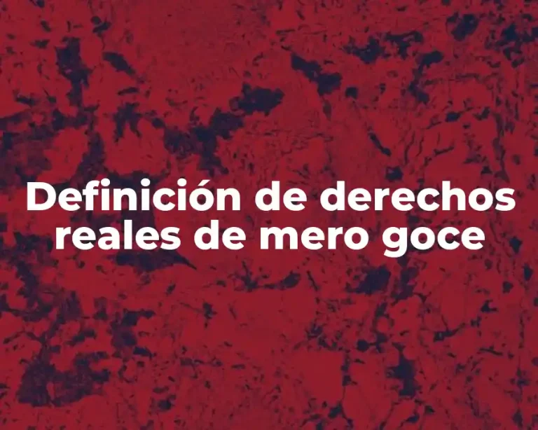 Definición de derechos reales de mero goce