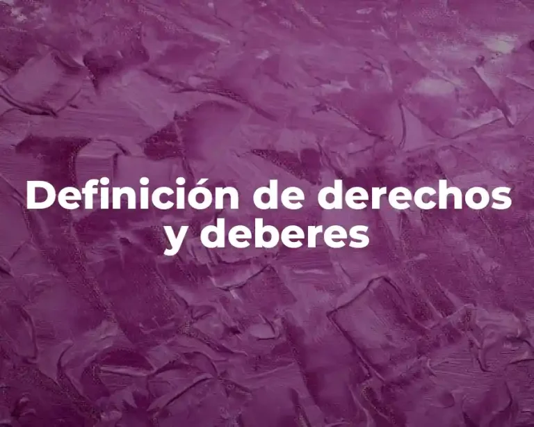 Definición de derechos y deberes
