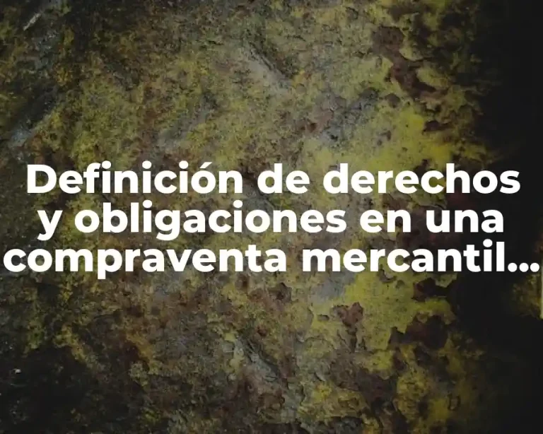 Definición de derechos y obligaciones en una compraventa mercantil monográficas